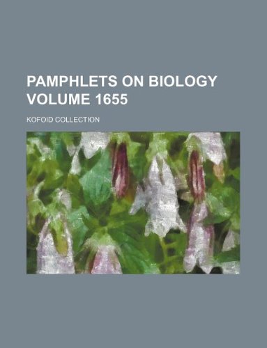 Pamphlets on Biology Volume 1655; Kofoid Collection Books