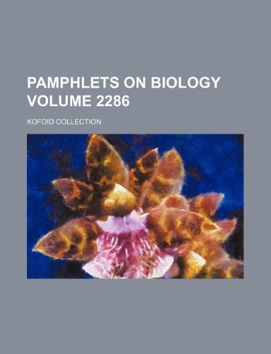 Pamphlets on Biology Volume 2286; Kofoid Collection Books