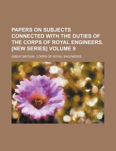 Papers on Subjects Connected with the Duties of the Corps of Royal Engineers. Volume 9 Books