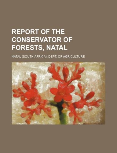 Report of the Conservator of Forests, Natal Books