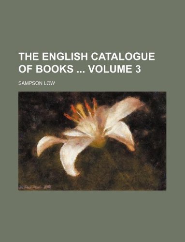 The English Catalogue of Books Volume 3 Books