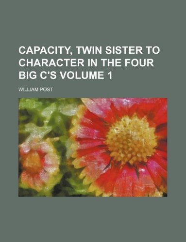 Capacity, Twin Sister to Character in the Four Big C's Volume 1 Books