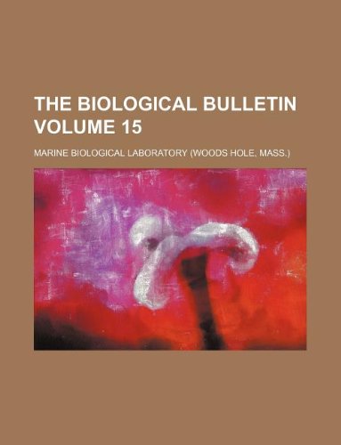 The Biological Bulletin Volume 15 Books