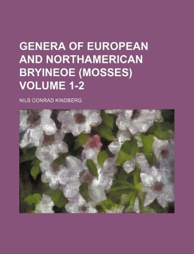 Genera of European and Northamerican Bryineoe (Mosses) Volume 1-2 Books