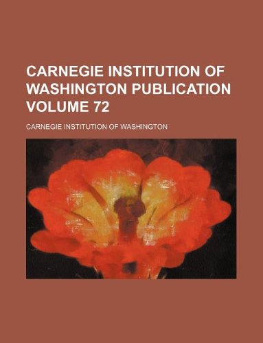 Carnegie Institution of Washington Publication Volume 72 Books