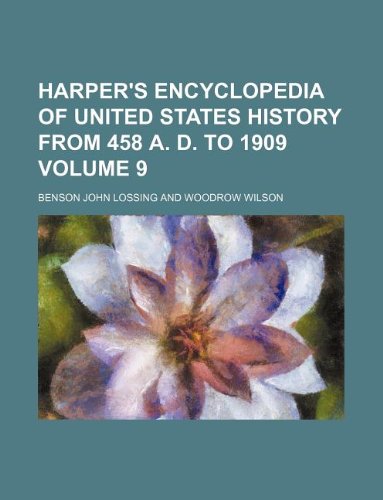 Harper's Encyclopedia of United States History from 458 A. D. to 1909 Volume 9 Books