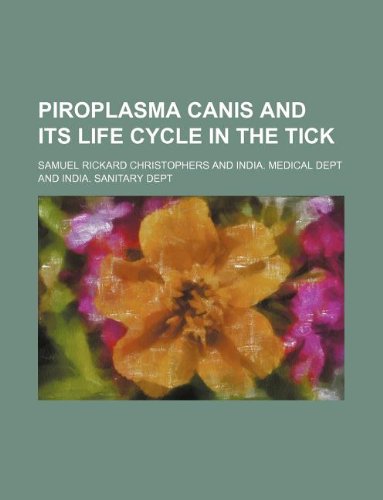 Piroplasma Canis and Its Life Cycle in the Tick Books