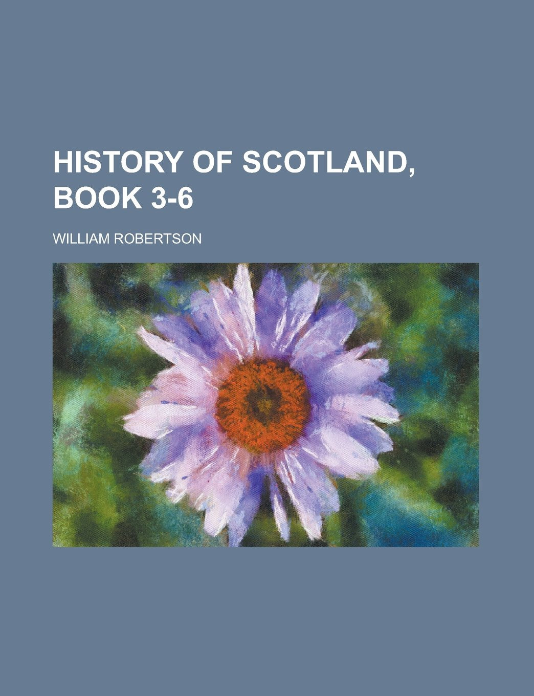 History of Scotland, book 3-6 Books