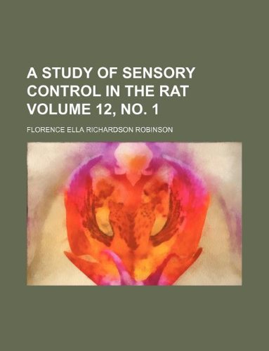 A Study of Sensory Control in the Rat Volume 12, No. 1 Books