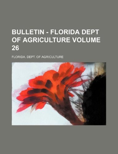 Bulletin - Florida Dept of Agriculture Volume 26 Books