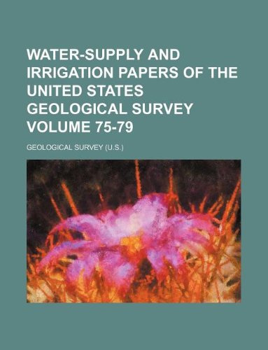 Water-Supply and Irrigation Papers of the United States Geological Survey Volume 75-79 Books