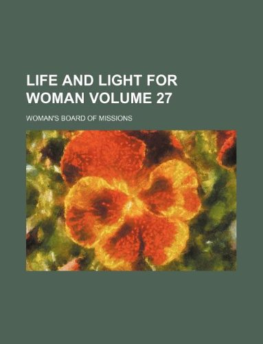 Life and Light for Woman Volume 27 Books