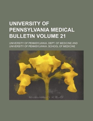 University of Pennsylvania Medical Bulletin Volume 21 Books