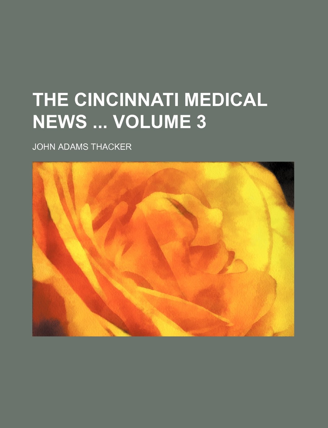The Cincinnati Medical News Volume 3 Books