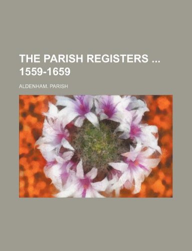The Parish Registers 1559-1659 Books
