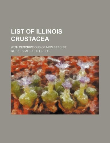 List of Illinois Crustacea; With Descriptions of New Species Books