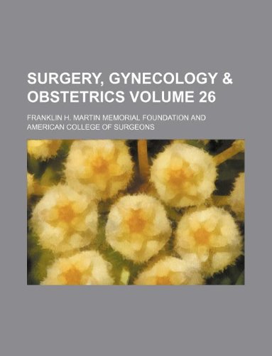 Surgery, Gynecology & Obstetrics Volume 26 book