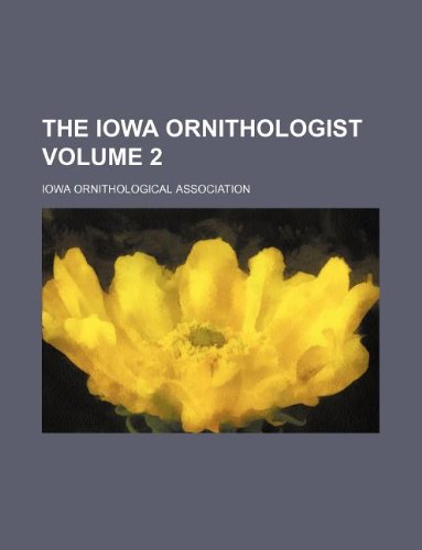 The Iowa Ornithologist Volume 2 book