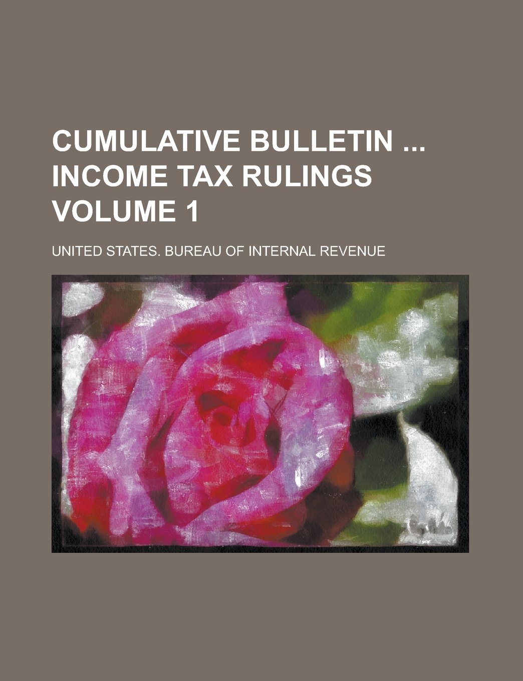 Cumulative bulletin income tax rulings Volume 1 Books