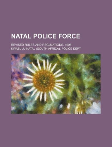 Natal Police Force; Revised Rules and Regulations. 1906 Books