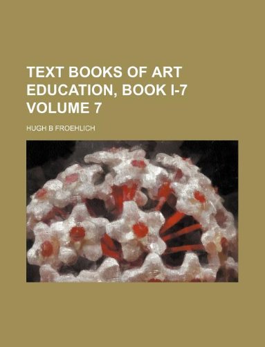 Text Books of Art Education, Book I-7 Volume 7 Books