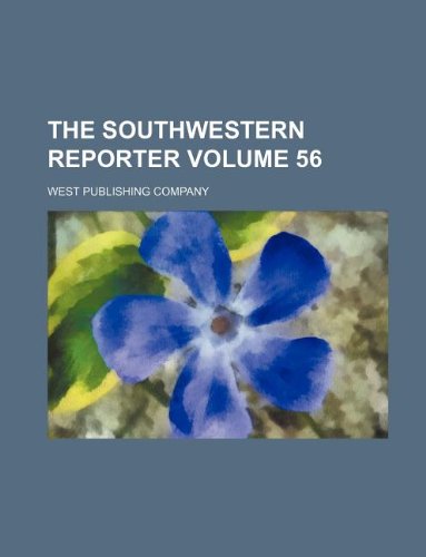 The Southwestern Reporter Volume 56 Books