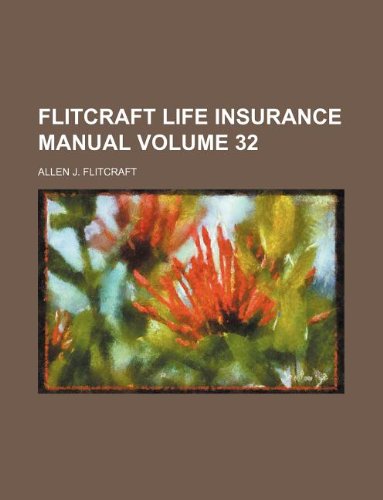 Flitcraft Life Insurance Manual Volume 32 Books