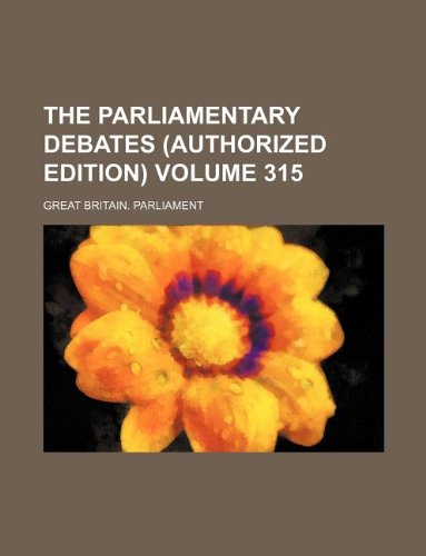 The Parliamentary Debates (Authorized Edition) Volume 315 Books