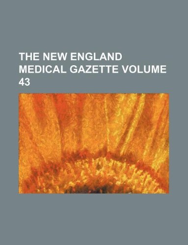 The New England Medical Gazette Volume 43 Books