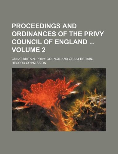 Proceedings and Ordinances of the Privy Council of England Volume 2 Books