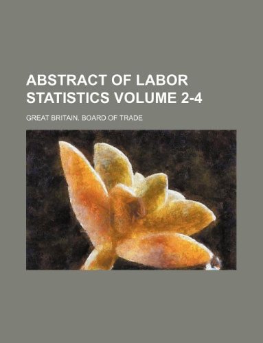 Abstract of Labor Statistics Volume 2-4 Books