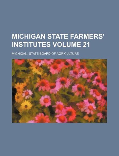 Michigan State Farmers' Institutes Volume 21 Books