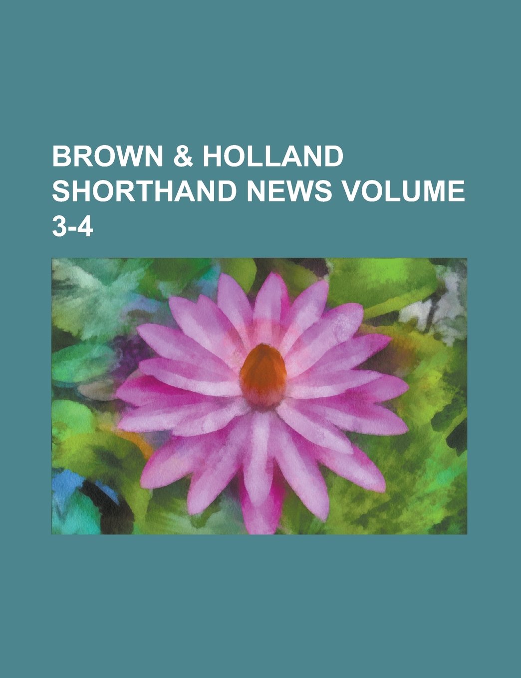 Brown & Holland shorthand news Volume 3-4 Books
