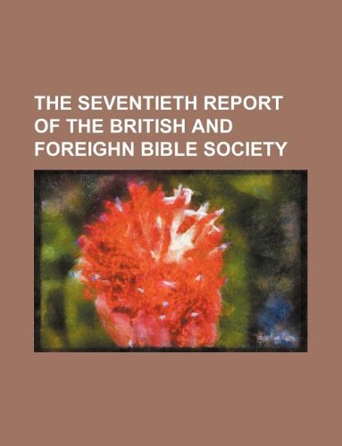 The Seventieth Report of the British and Foreighn Bible Society Books