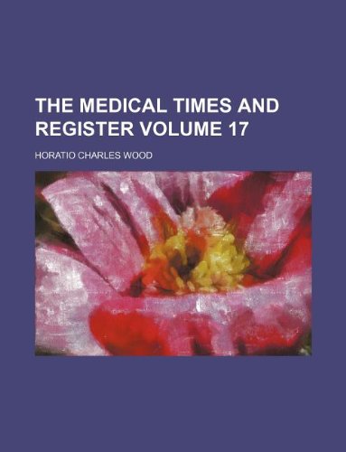 The Medical Times and Register Volume 17 Books