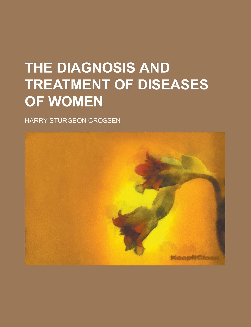 The diagnosis and treatment of diseases of women Books