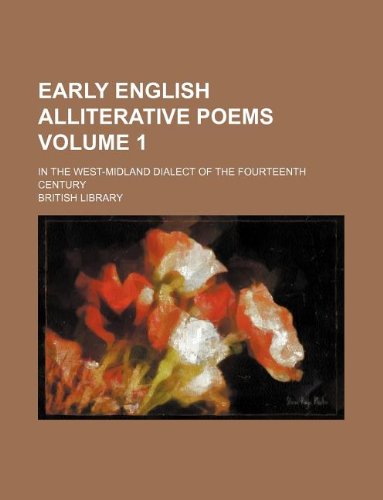 Early English Alliterative Poems Volume 1; In the West-Midland Dialect of the Fourteenth Century Books