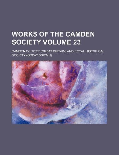 Works of the Camden Society Volume 23 book