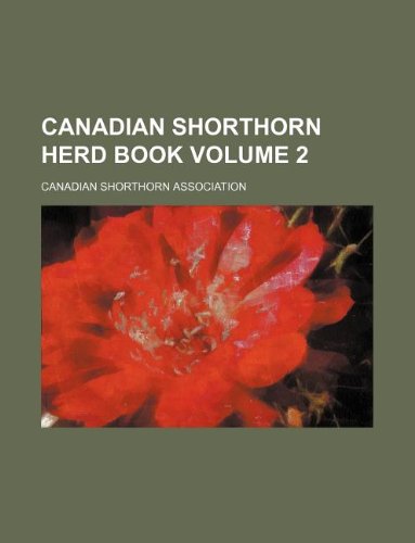 Canadian Shorthorn Herd Book Volume 2 Books