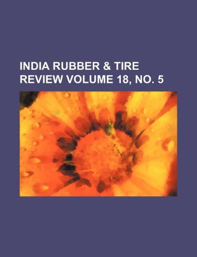 India Rubber & Tire Review Volume 18, No. 5 Books