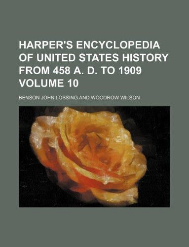 Harper's Encyclopedia of United States History from 458 A. D. to 1909 Volume 10 Books