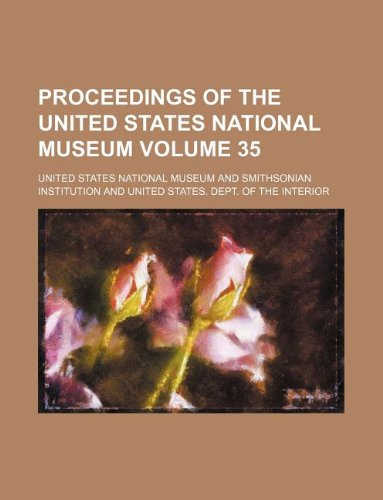 Proceedings of the United States National Museum Volume 35 Books