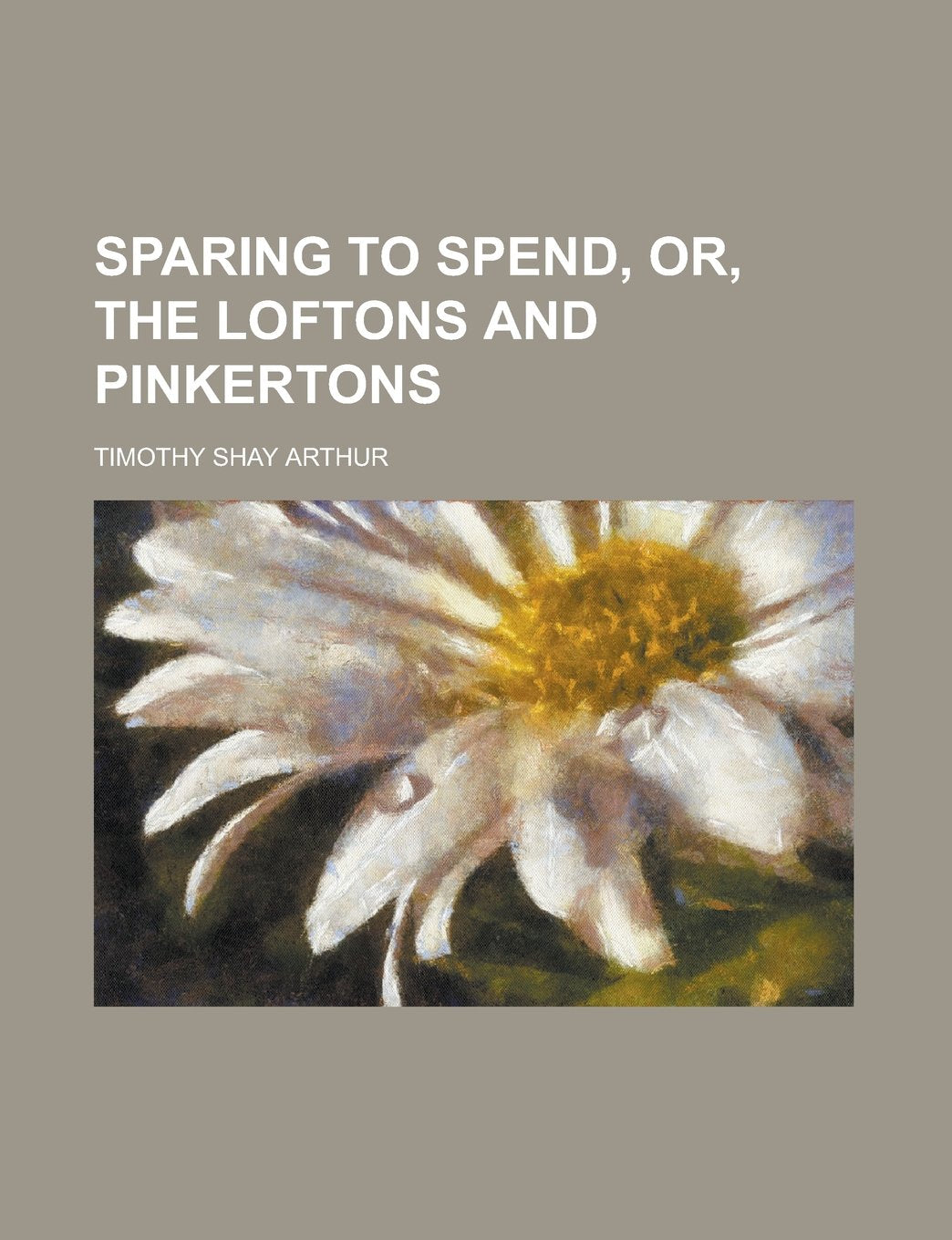 Sparing to spend, or, The Loftons and Pinkertons Books