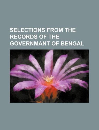 Selections from the Records of the Governmant of Bengal Books