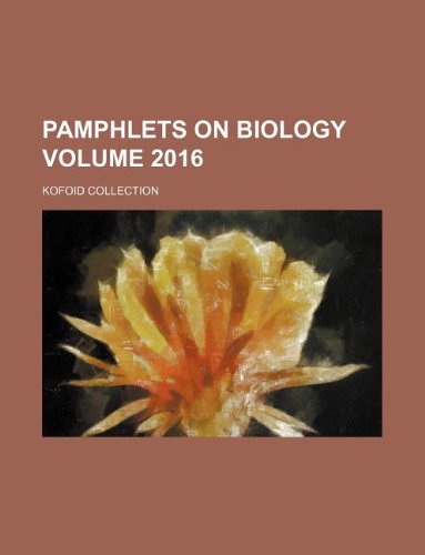 Pamphlets on Biology Volume 2016; Kofoid Collection Books