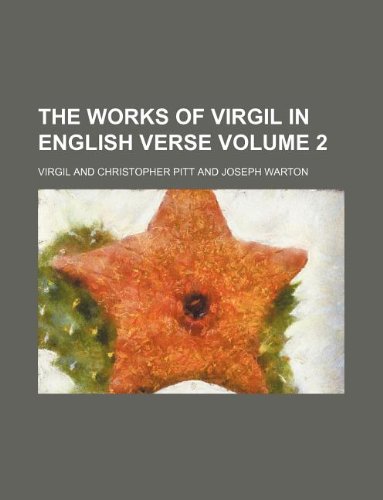 The Works of Virgil in English Verse Volume 2 Books