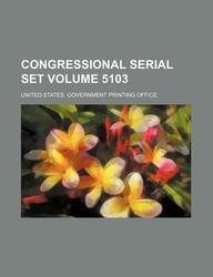 Congressional Serial Set Volume 5103 Books