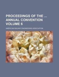Proceedings of the Annual Convention Volume 6 Books