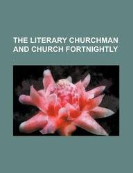 The Literary Churchman and Church Fortnightly Books