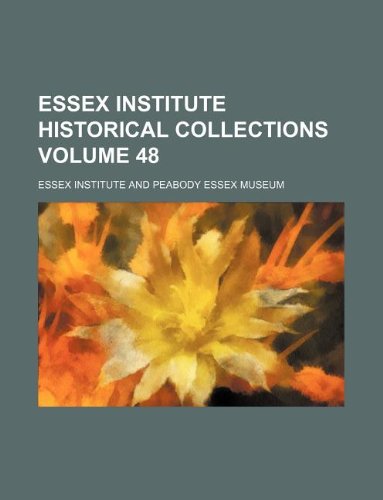 Essex Institute Historical Collections Volume 48 Books